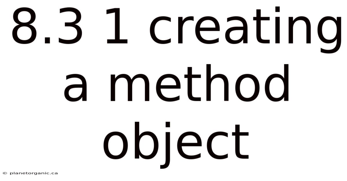 8.3 1 Creating A Method Object
