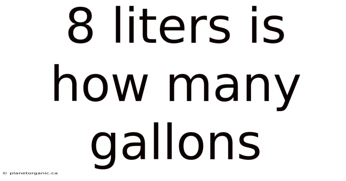 8 Liters Is How Many Gallons