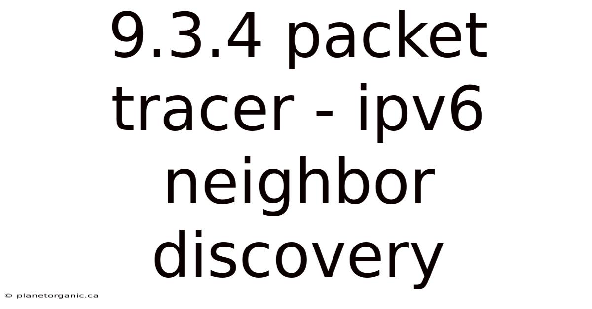 9.3.4 Packet Tracer - Ipv6 Neighbor Discovery