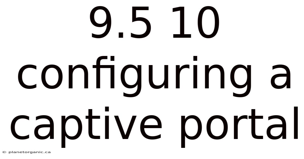 9.5 10 Configuring A Captive Portal