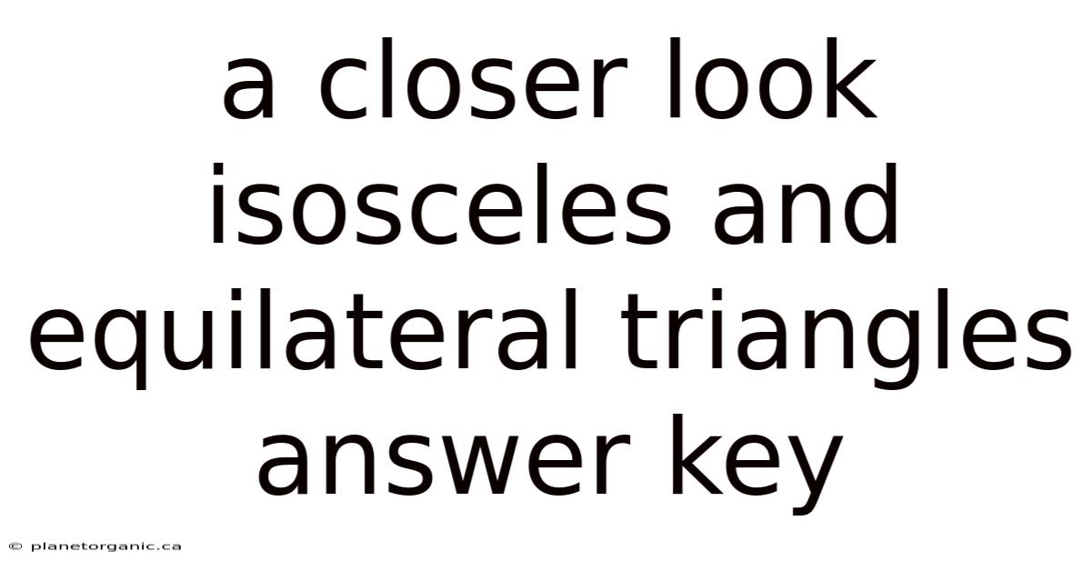 A Closer Look Isosceles And Equilateral Triangles Answer Key