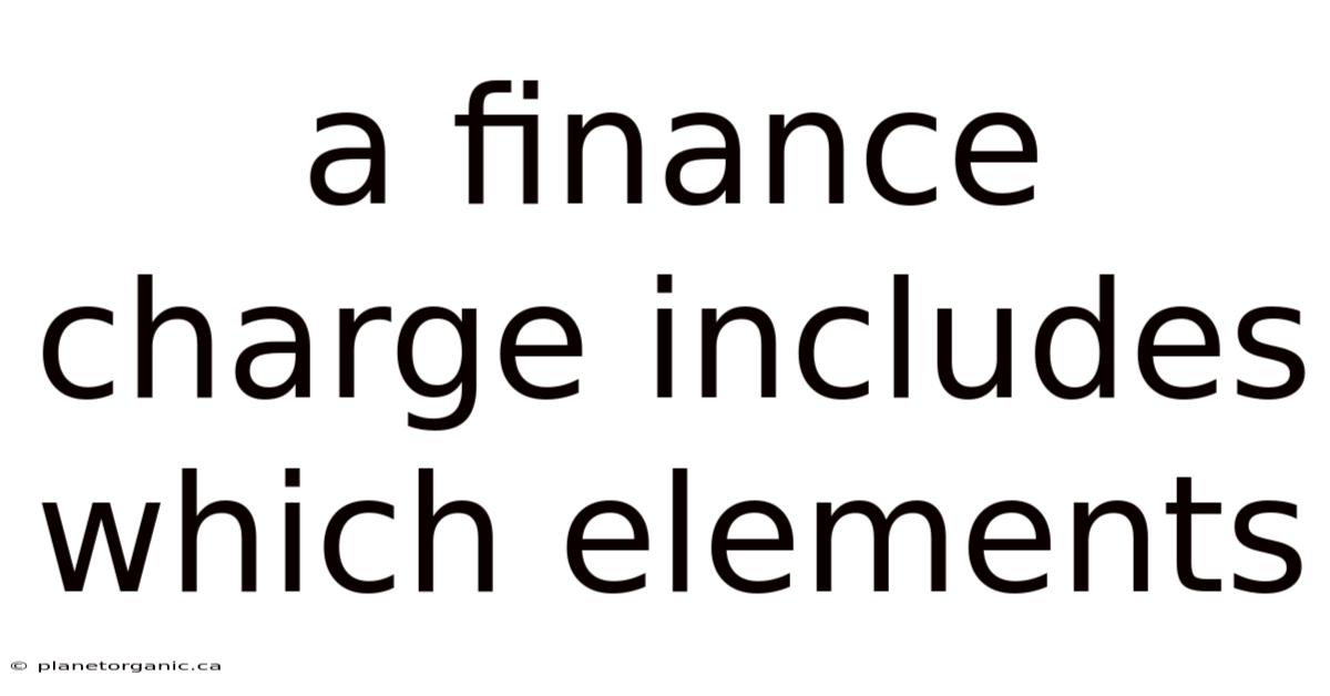 A Finance Charge Includes Which Elements