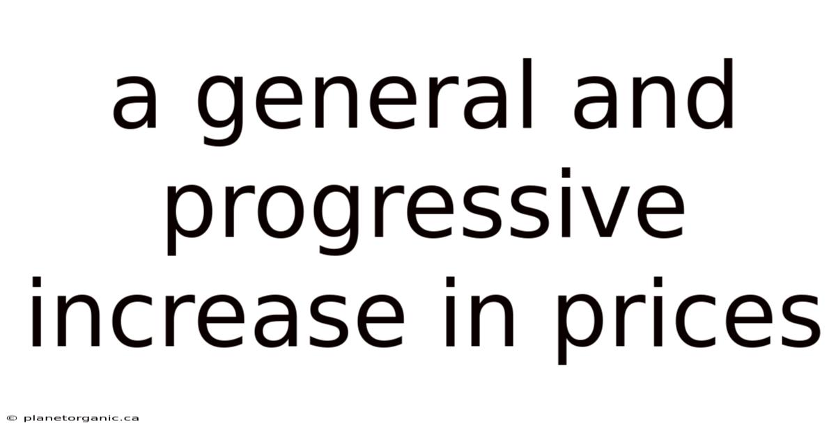A General And Progressive Increase In Prices