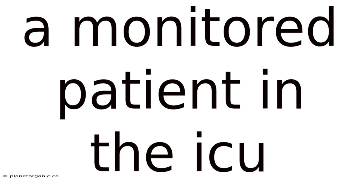 A Monitored Patient In The Icu