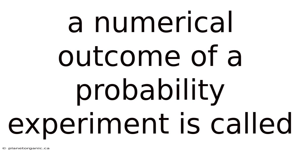 A Numerical Outcome Of A Probability Experiment Is Called
