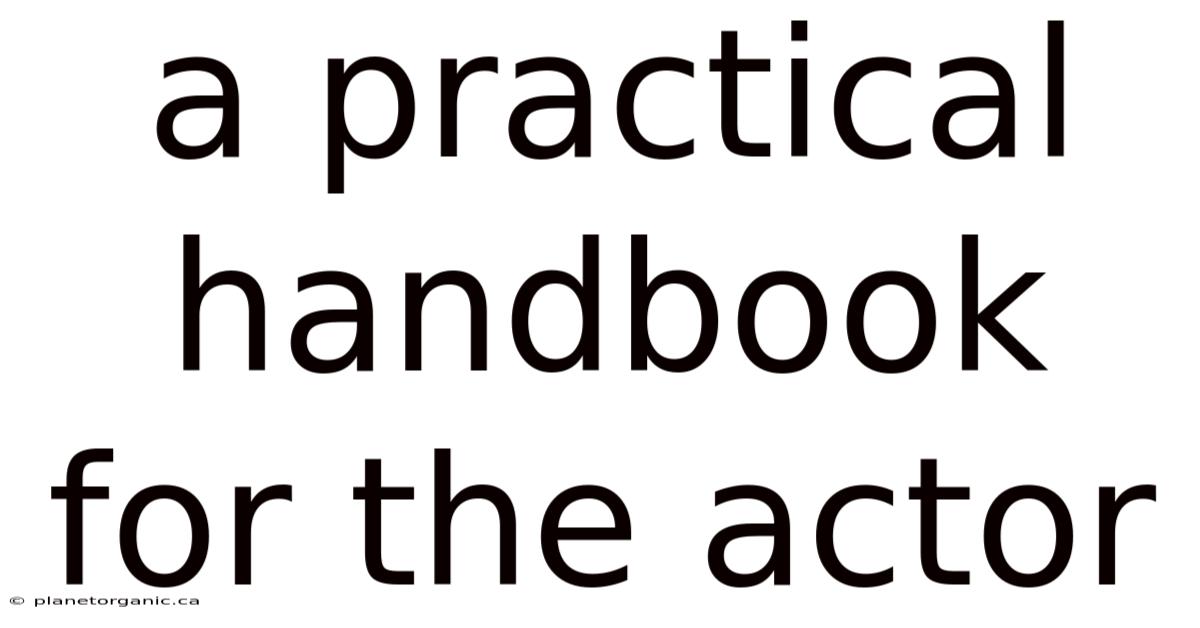A Practical Handbook For The Actor