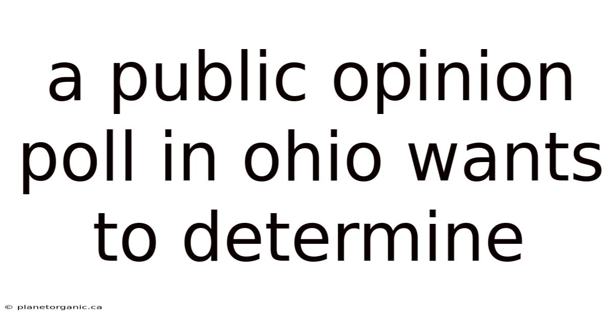 A Public Opinion Poll In Ohio Wants To Determine