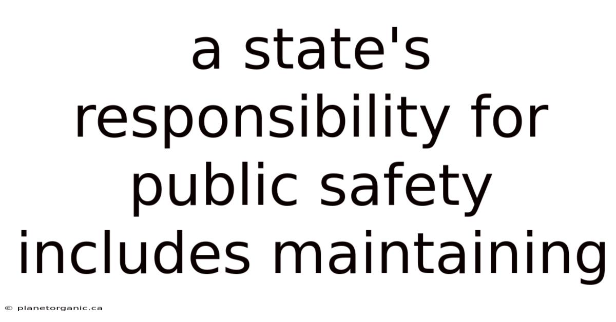 A State's Responsibility For Public Safety Includes Maintaining