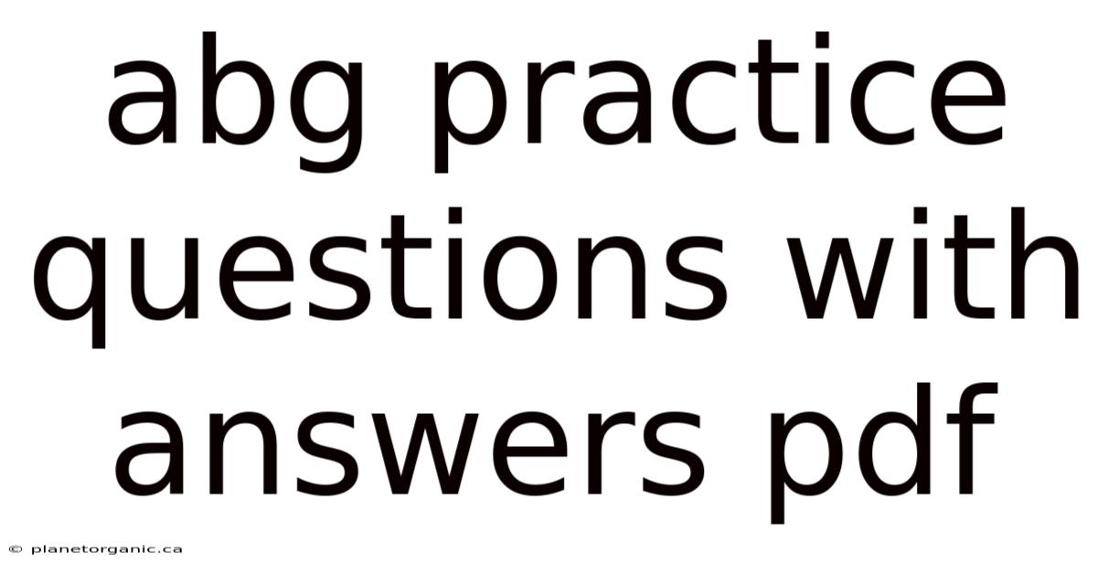 Abg Practice Questions With Answers Pdf