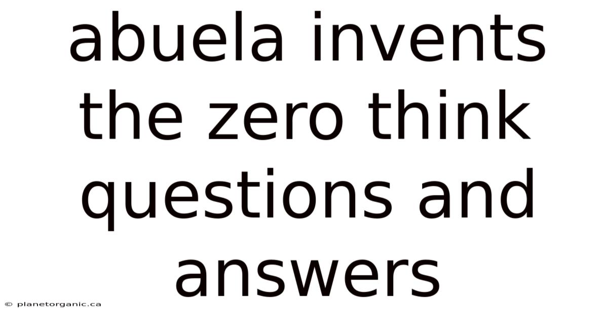 Abuela Invents The Zero Think Questions And Answers