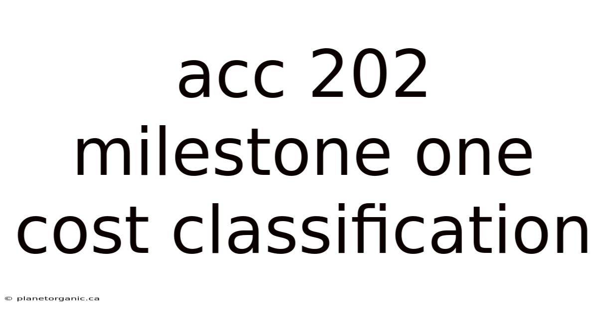 Acc 202 Milestone One Cost Classification