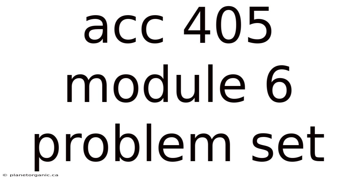 Acc 405 Module 6 Problem Set