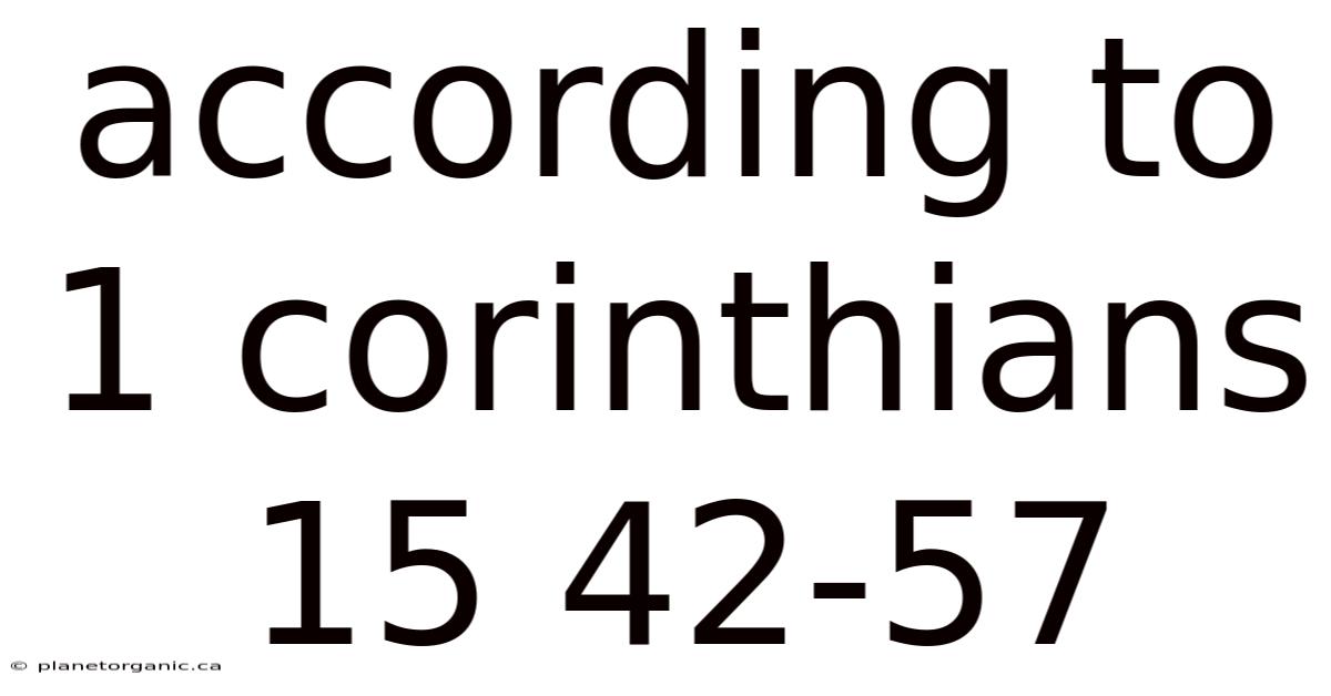 According To 1 Corinthians 15 42-57