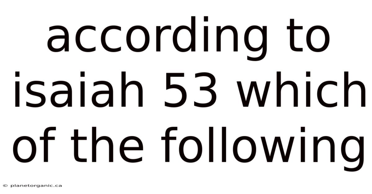 According To Isaiah 53 Which Of The Following