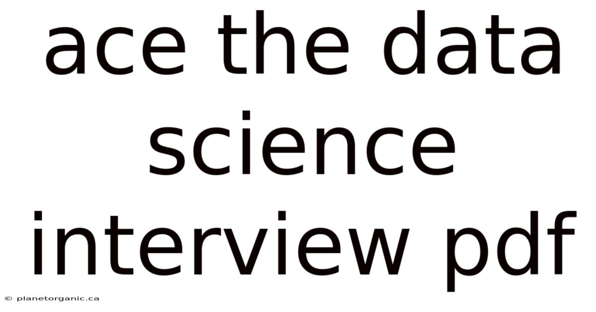 Ace The Data Science Interview Pdf