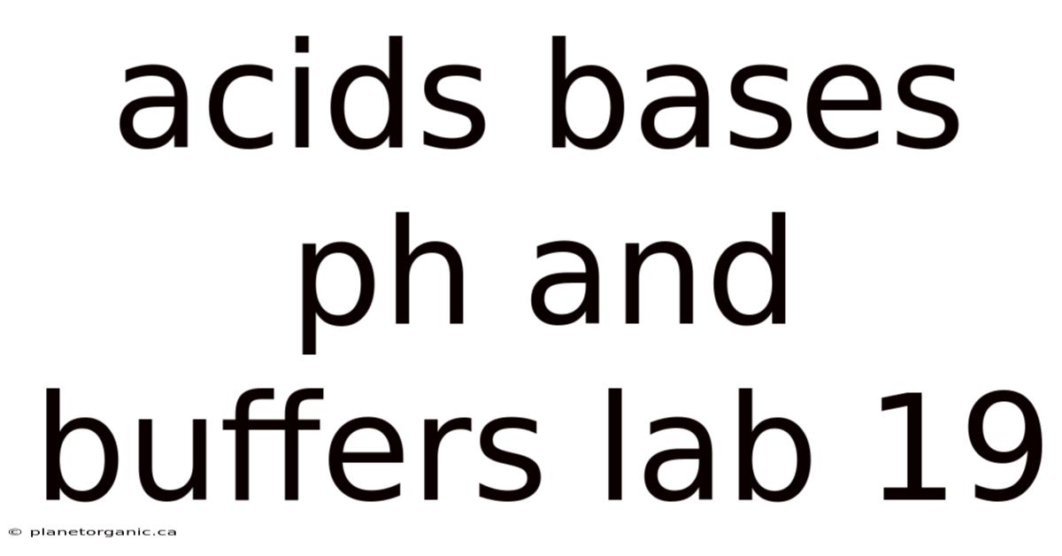 Acids Bases Ph And Buffers Lab 19