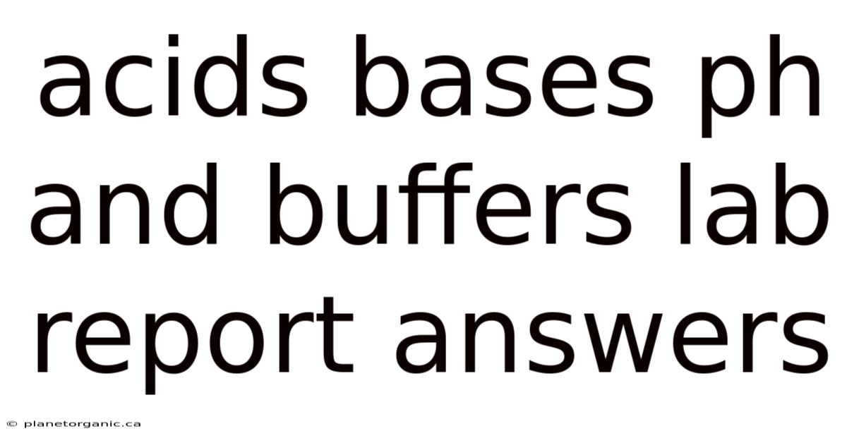 Acids Bases Ph And Buffers Lab Report Answers