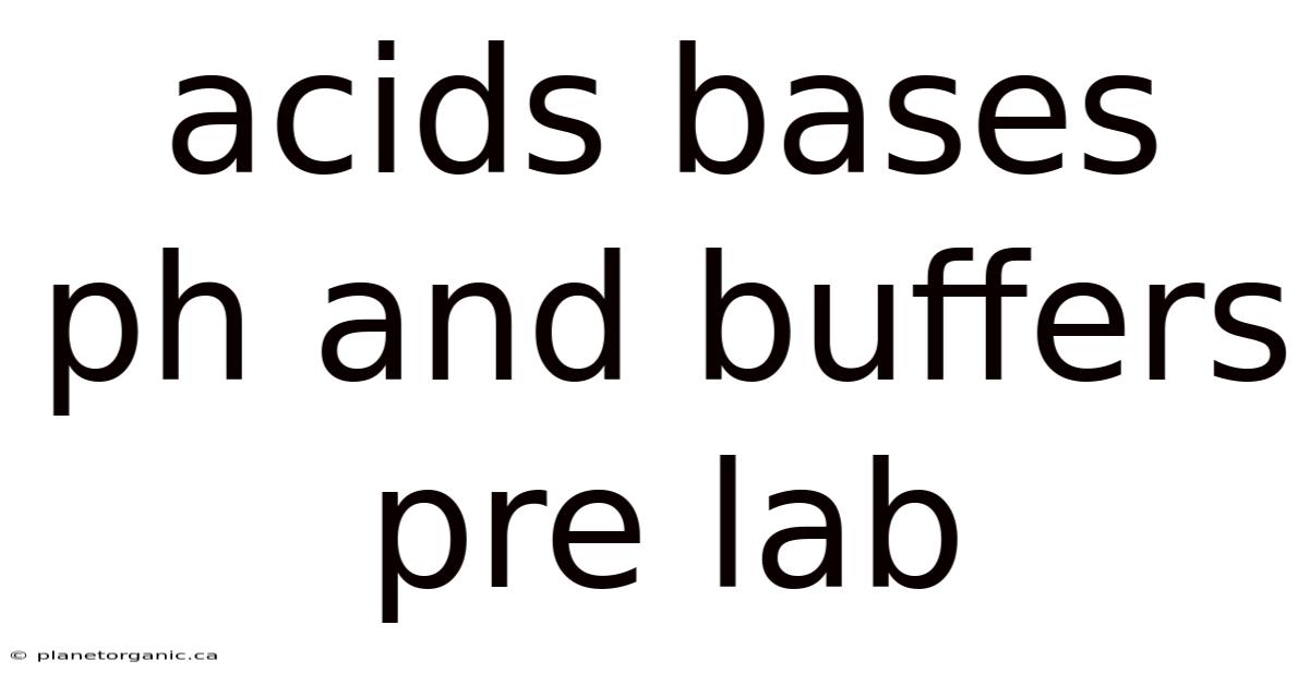 Acids Bases Ph And Buffers Pre Lab