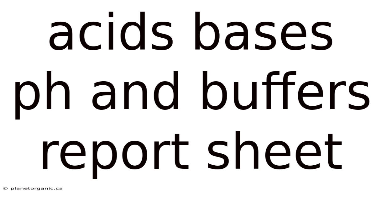 Acids Bases Ph And Buffers Report Sheet