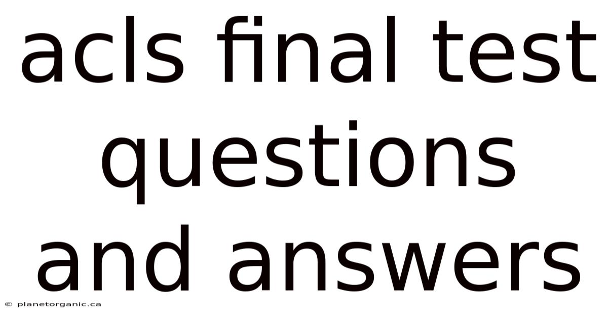 Acls Final Test Questions And Answers