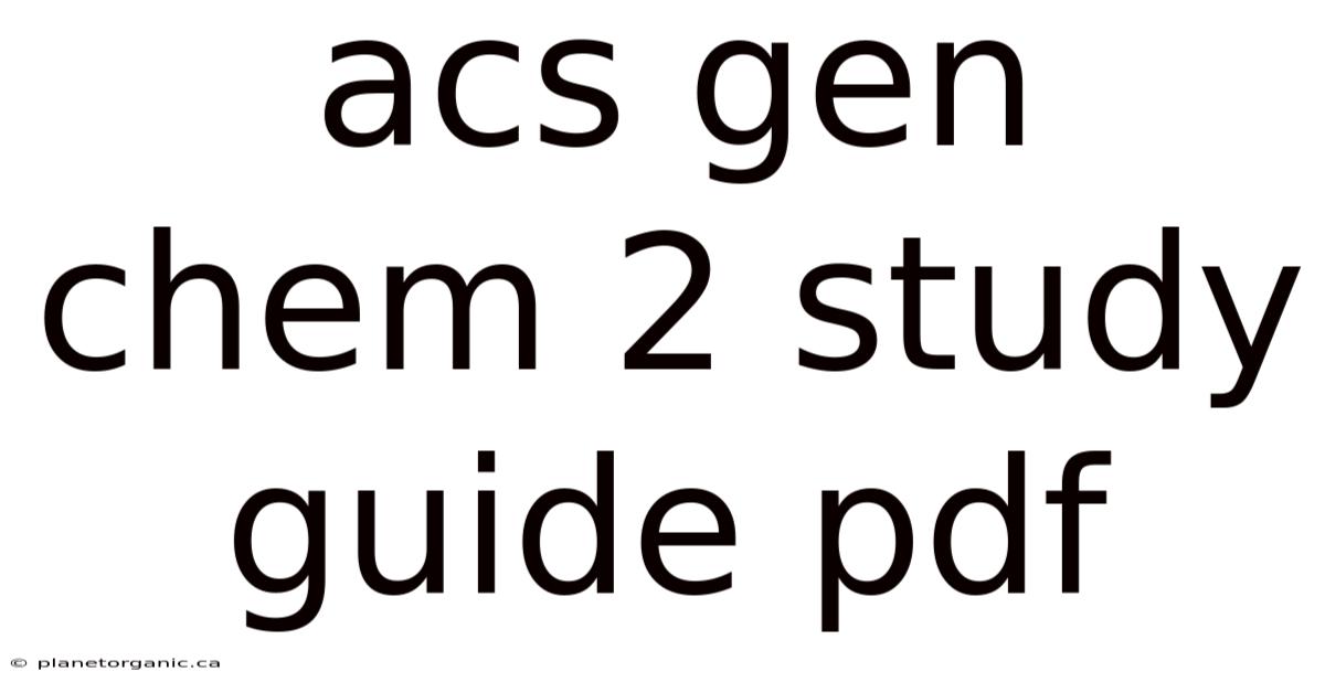 Acs Gen Chem 2 Study Guide Pdf