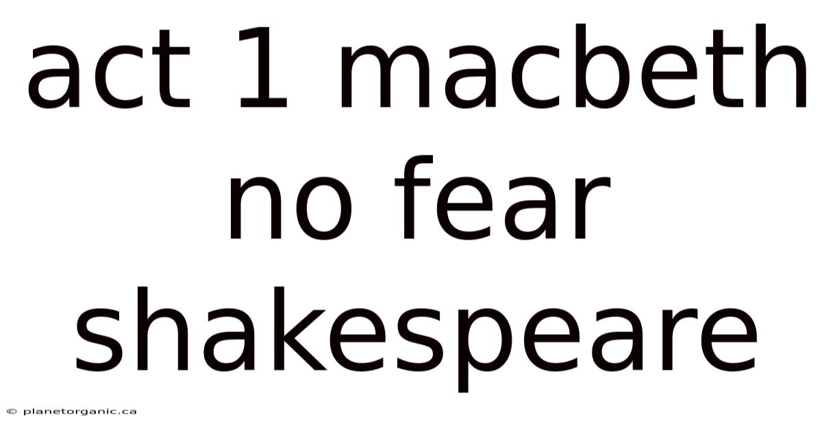 Act 1 Macbeth No Fear Shakespeare