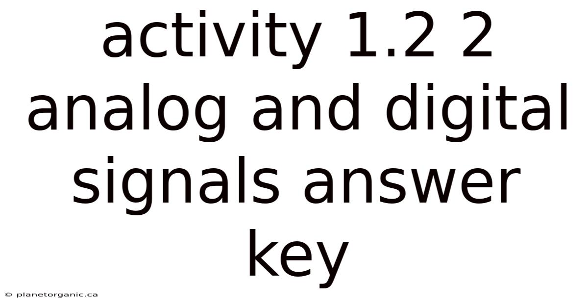 Activity 1.2 2 Analog And Digital Signals Answer Key