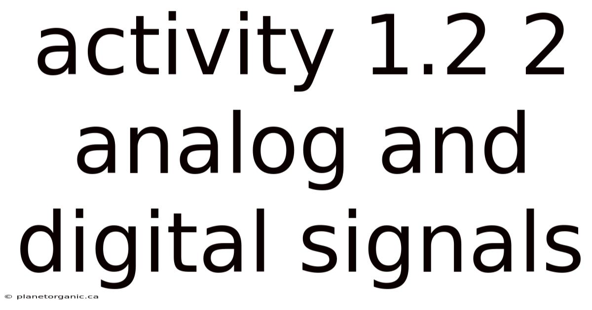 Activity 1.2 2 Analog And Digital Signals