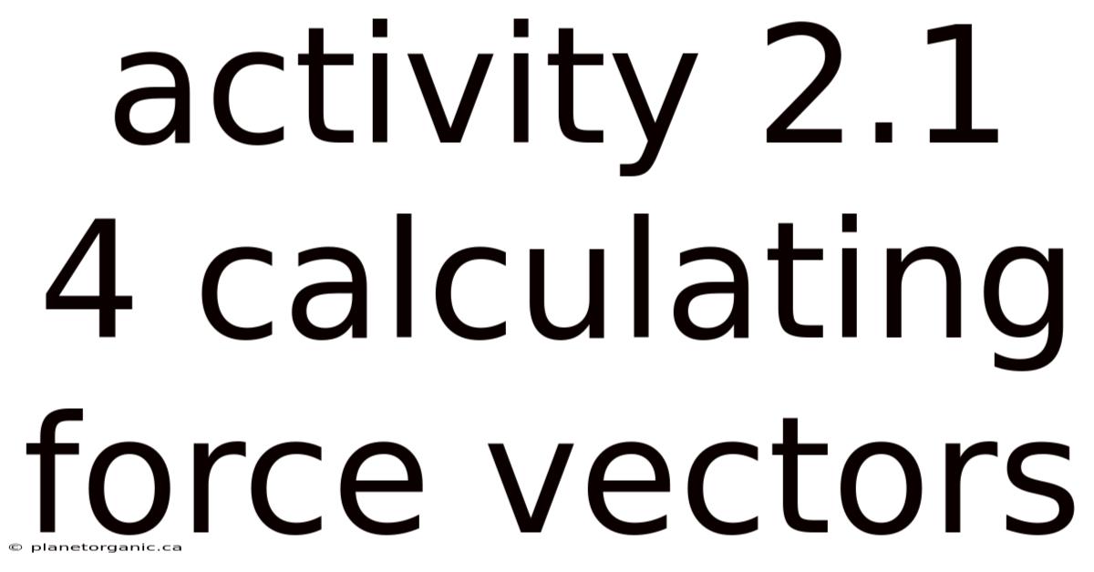Activity 2.1 4 Calculating Force Vectors