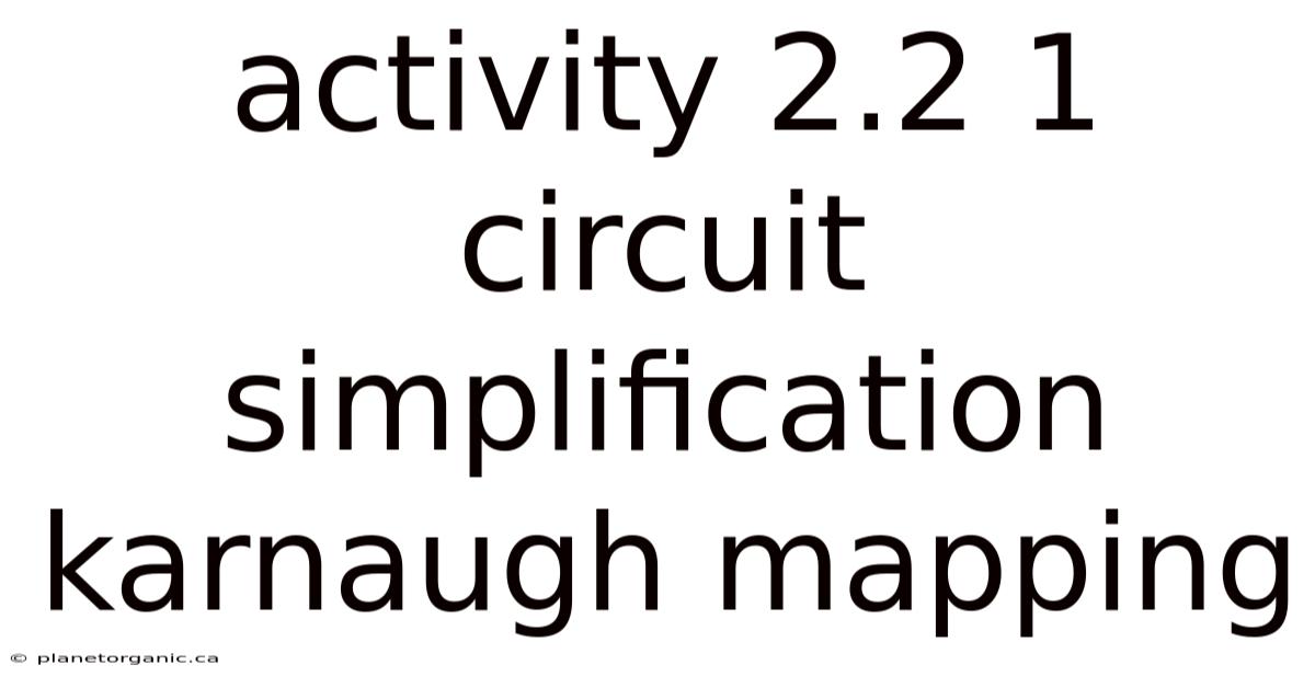 Activity 2.2 1 Circuit Simplification Karnaugh Mapping