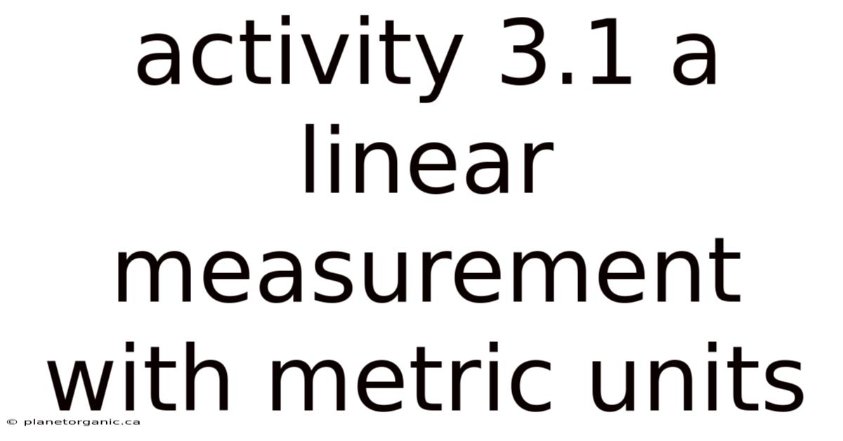 Activity 3.1 A Linear Measurement With Metric Units