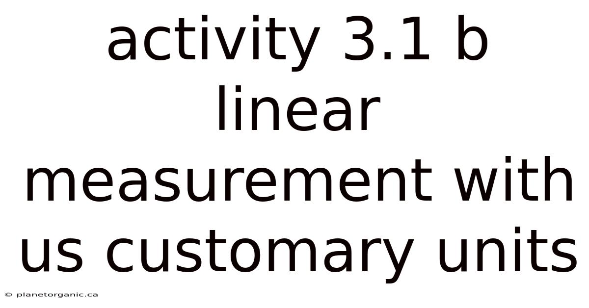 Activity 3.1 B Linear Measurement With Us Customary Units