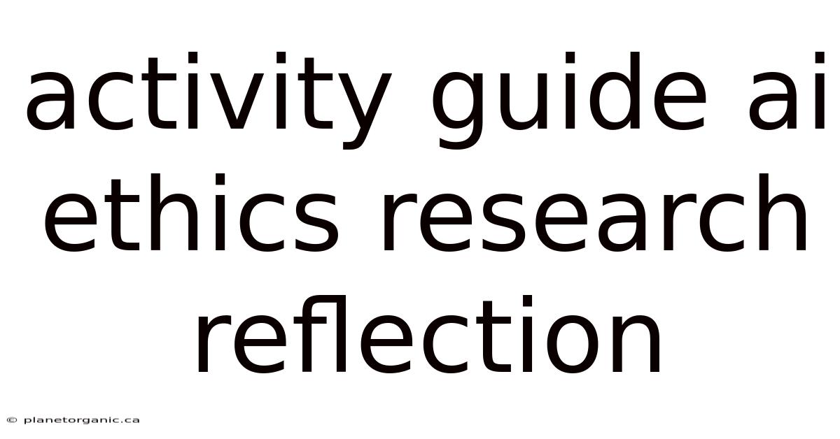 Activity Guide Ai Ethics Research Reflection