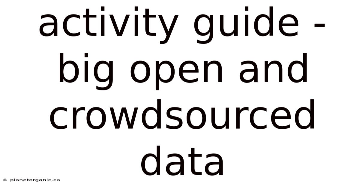 Activity Guide - Big Open And Crowdsourced Data