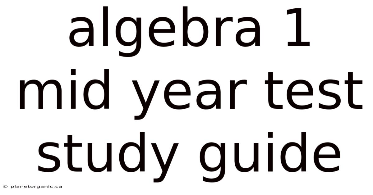 Algebra 1 Mid Year Test Study Guide