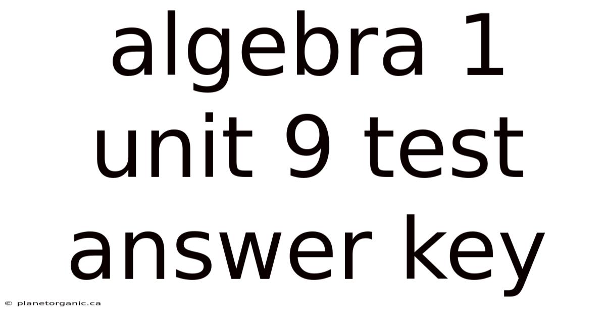 Algebra 1 Unit 9 Test Answer Key