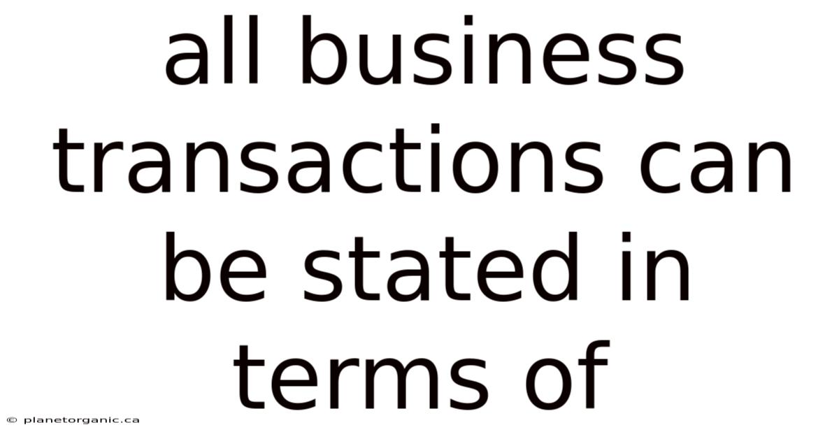 All Business Transactions Can Be Stated In Terms Of