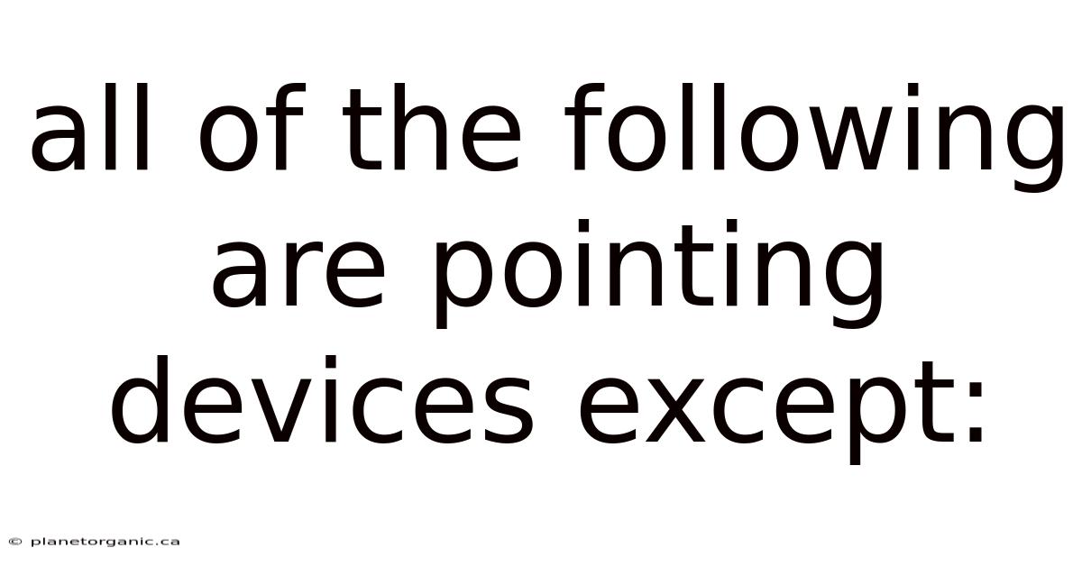 All Of The Following Are Pointing Devices Except: