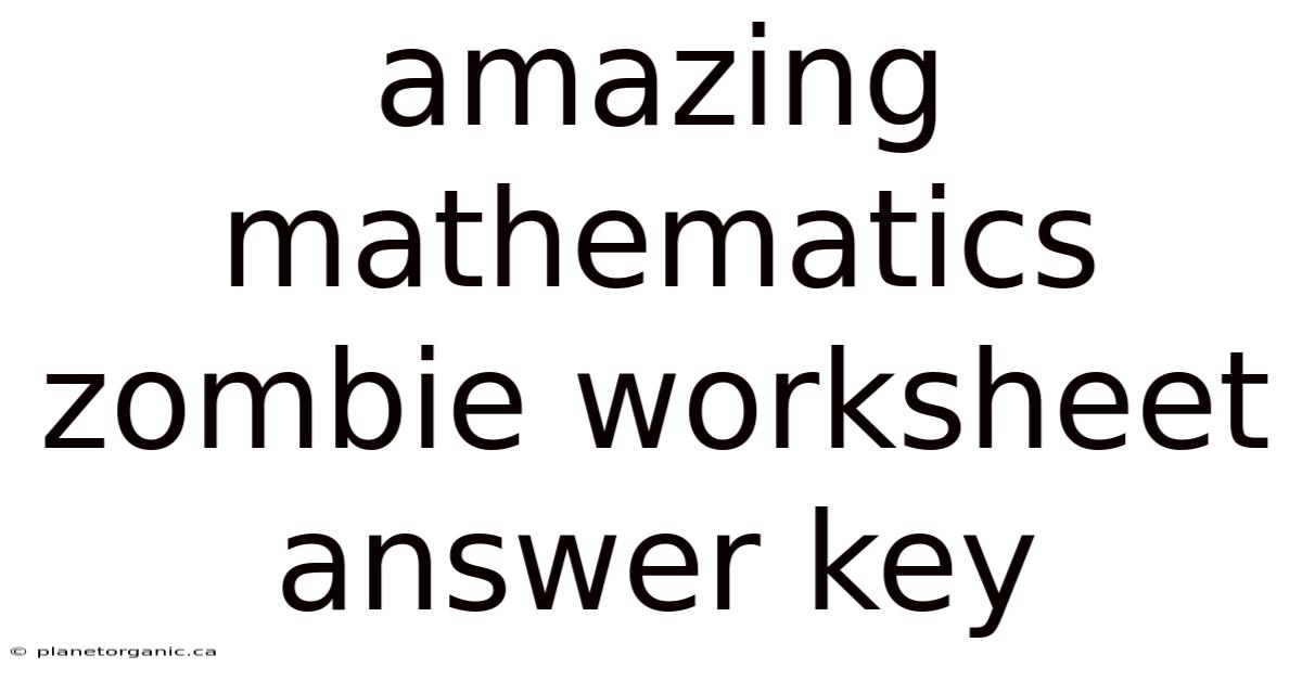 Amazing Mathematics Zombie Worksheet Answer Key