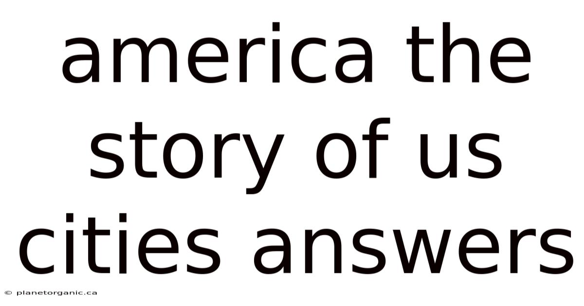 America The Story Of Us Cities Answers