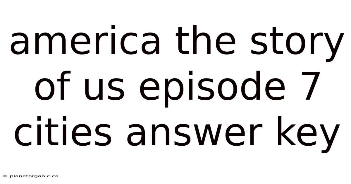America The Story Of Us Episode 7 Cities Answer Key