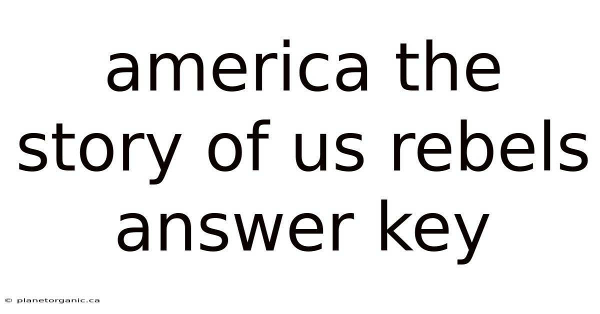 America The Story Of Us Rebels Answer Key