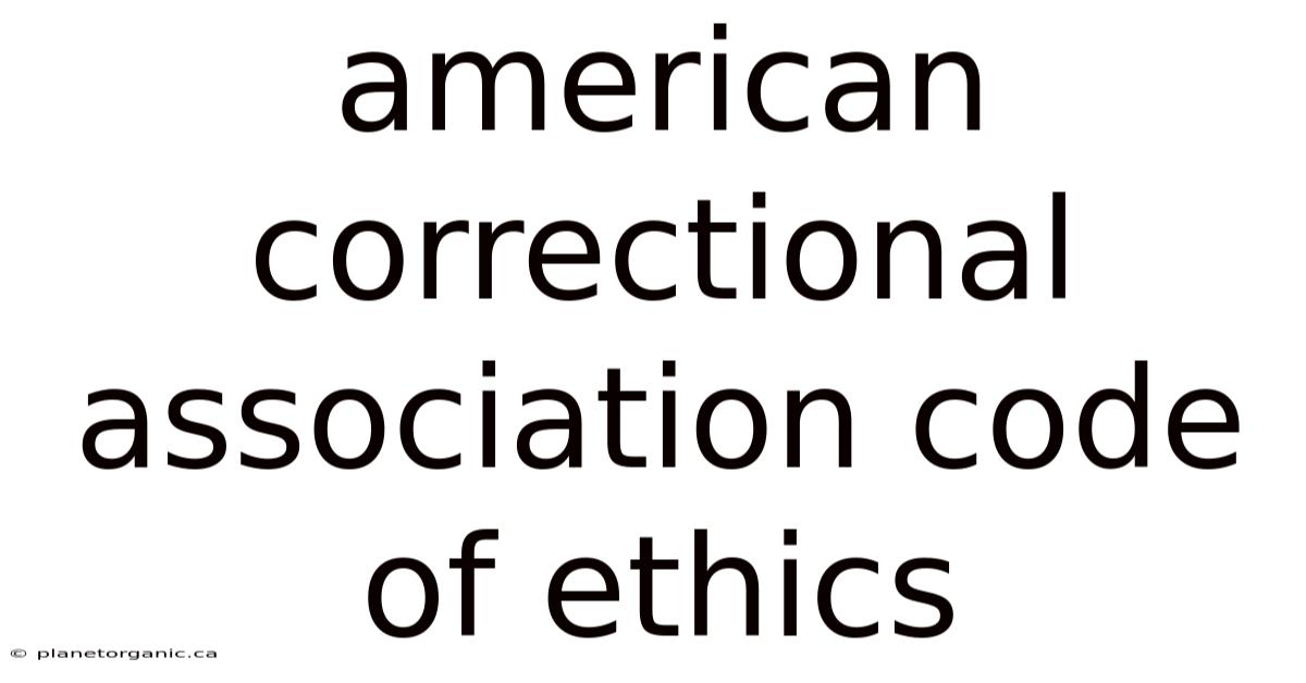 American Correctional Association Code Of Ethics