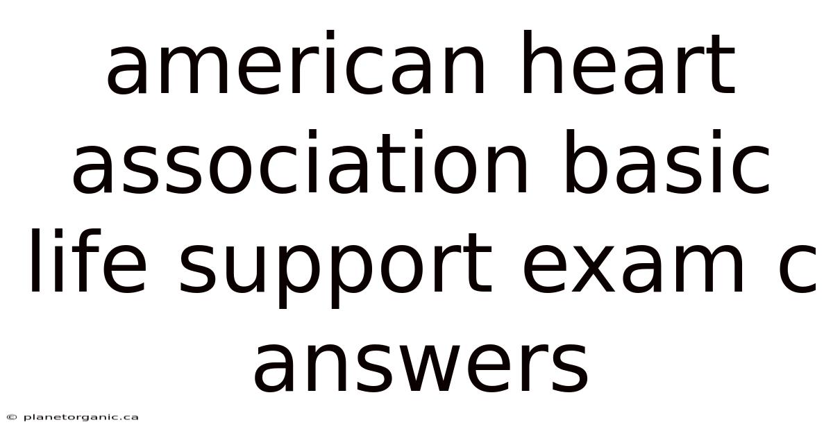 American Heart Association Basic Life Support Exam C Answers