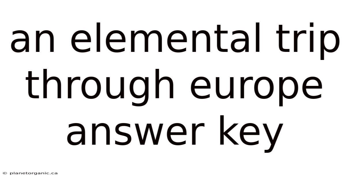 An Elemental Trip Through Europe Answer Key