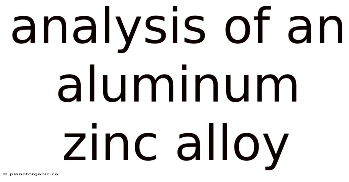 Analysis Of An Aluminum Zinc Alloy