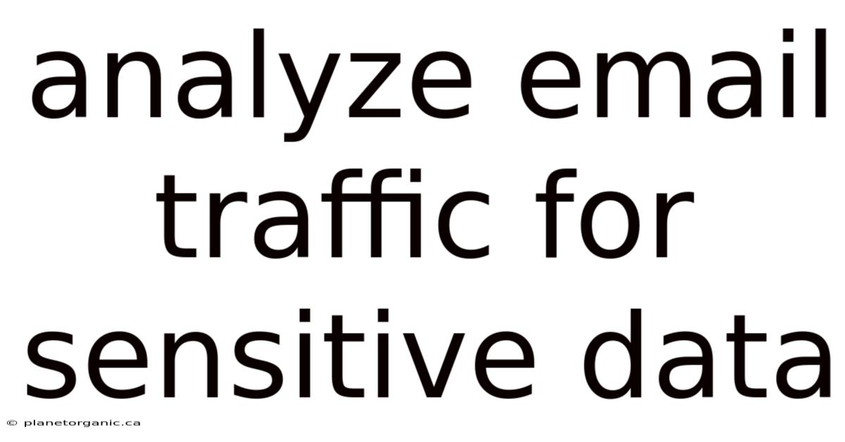Analyze Email Traffic For Sensitive Data