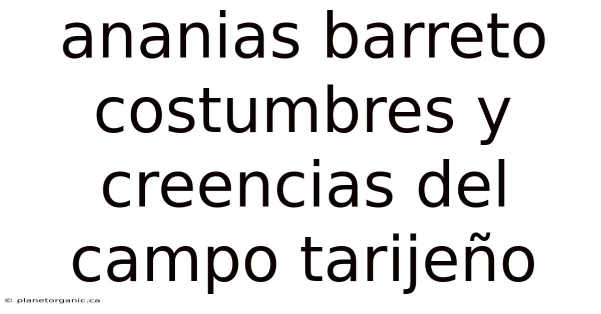 Ananias Barreto Costumbres Y Creencias Del Campo Tarijeño