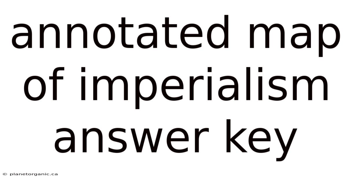 Annotated Map Of Imperialism Answer Key
