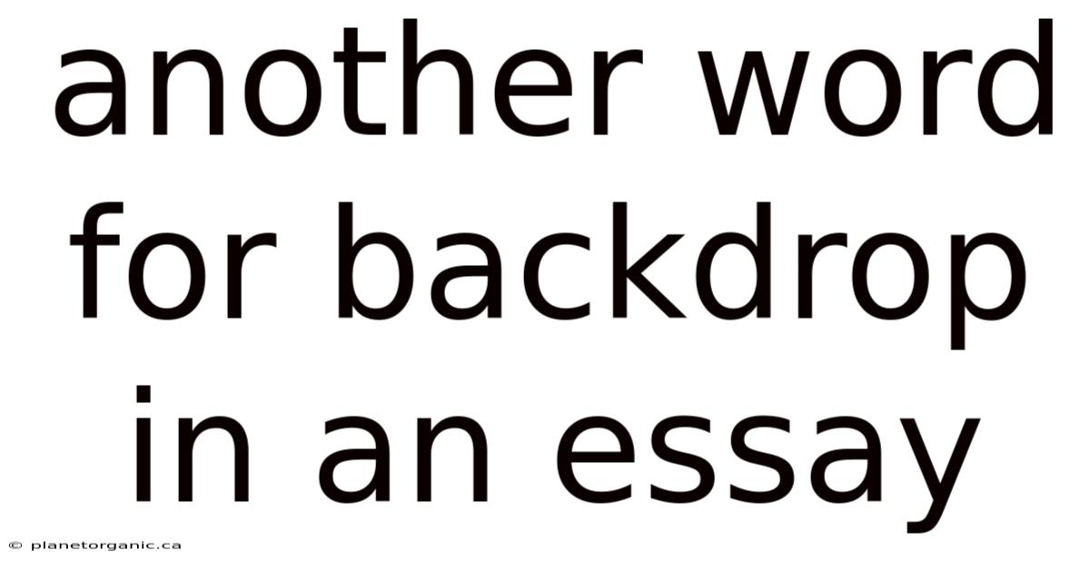 Another Word For Backdrop In An Essay